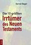 Gernot Beger: Die zehn größten Irrtümer des Neuen Testaments, Buch