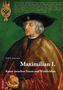 Wolf H. Birkenbihl: Maximilian I., Buch, Buch