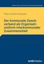 Philip Schmidtke-Mönkediek: Der kommunale Zweckverband als Organisationsform interkommunaler Zusammenarbeit, Buch