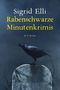 "Sigrid Elli Rabenschwarze Minutenkrimis R. G. Fischer" auf dunklem Hintergrund. Ein Rabe sitzt auf einem Grabstein., Buch