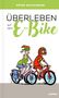 Peter Butschkow: Überleben auf dem E-Bike, Buch