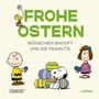 Charles M. Schulz: Peanuts Geschenkbuch: Frohe Ostern wünschen Snoopy und die Peanuts!, Buch