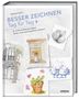 „Besser Zeichnen - Tag für Tag“ von Richard Taylor. Cover mit Zeichnungen eines Cafés, Fenster, Äpfeln und einer Teekanne., Buch