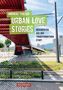 Andreas Thiesen: Urban Love Stories - Geschichten aus der transformativen Stadt, Buch