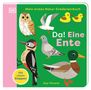 Mein erstes Natur-Entdeckerbuch. Da! Eine Ente, Buch