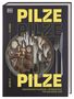 "Pilze Pilze Pilze. Vegetarische Pilzküche + Artenvielfalt für das ganze Jahr. Schmid Moritz." Verschiedene Pilze auf Teller., Buch