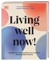 „Living well now!“ von Dr. Janna Scharfenberg, Isabelle Bietenholz-Lieger. Hintergrund: bunte Kreise., Buch