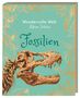 "Wundervolle Welt Kleine Schätze Fossilien" ist in geschwungenen Schriftarten auf türkisfarbenem Hintergrund zu sehen. Ein fossiler Dinosaurierschädel dominiert das Zentrum, umgeben von floralen und tierischen Illustrationen in Orange., Buch