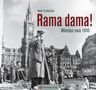 Heidi Fruhstorfer: Rama dama! München nach 1945, Buch, Buch