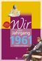 Monika Falkenthal: Wir vom Jahrgang 1961 - Kindheit und Jugend: 60. Geburtstag, Buch