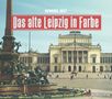 Henning Jost: Das alte Leipzig in Farbe, Buch