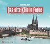 „Das alte Köln in Farbe“ von Henning Jost. Stadtansicht mit dem Kölner Dom und Brücke über den Rhein., Buch