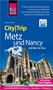 Günter Schenk: Reise Know-How CityTrip Metz und Nancy mit Bar-Le-Duc, Buch