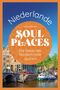 Ulrike Grafberger: Soul Places Niederlande - Die Seele der Niederlande spüren, Buch, Buch