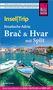 "Insel|Trip Kroatische Adria: Brač & Hvar mit Split" oben, unten Boote im klaren Wasser vor mediterraner Kulisse., Buch