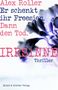 Text: „Alex Roller. Er schenkt ihr Freesien. Dann den Tod. IRRSINNE. Thriller.“ Hintergrund mit violett-blauer Blume., Buch