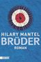 Hilary Mantel: Brüder, Buch