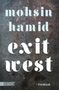 Mohsin Hamid: Exit West, Buch, Buch