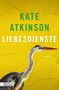 Kate Atkinson: Liebesdienste, Buch, Buch