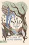 John Lewis-Stempel: Im Wald, Buch, Buch