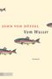 John von Düffel: Vom Wasser, Buch, Buch