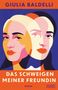 Giulia Baldelli: Das Schweigen meiner Freundin, Buch