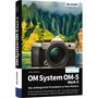 Lothar Schlömer: OM System OM-5 Mark II: Das umfangreiche Praxisbuch zu Ihrer Kamera, Buch