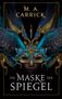 M. A. Carrick: Die Maske der Spiegel, Buch