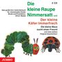 Eric Carle: Die kleine Raupe Nimmersatt / Der kleine Käfer Immerfrech. 2 CDs, CD