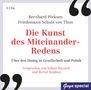 Bernhard Pörksen: Die Kunst des Miteinander-Redens, 4 CDs, 4 CDs
