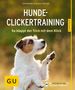Katharina Schlegl-Kofler: Hunde-Clickertraining, Buch