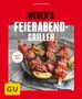 Jamie Purviance: Weber's Feierabend-Grillen, Buch