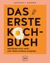 Matthias F. Mangold: Das erste Kochbuch, Buch, Buch