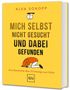 Alva Sokopp: Mich selbst nicht gesucht und dabei gefunden - Vorwort von Melanie Pignitter, Buch, Buch