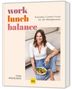 „work lunch balance“, „Schnelles Comfort Food für die Mittagspause“. Frau sitzt mit Salat auf Boden, lächelt., Buch