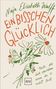 "Maja Elisabeth Wulff: Ein bisschen glücklich. Texte, die dich verstehen, wenn du es nicht tust." Illustration mit Blumen, GU-Logo., Buch