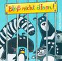 Gelbes Schild mit "Bloß nicht öffnen!", dahinter ein Zebra, ein Bär, ein Tapir, ein Pinguin und ein Waschbär hinter Gittern., Buch