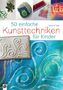 Susanne Vogt: 50 einfache Kunsttechniken für Kinder, Buch
