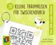 Maike Schößler: 20 kleine Traumreisen für zwischendurch, Diverse, Diverse