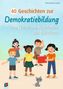 "40 Geschichten zur Demokratiebildung zum (Vor-)Lesen, Nachdenken und Diskutieren." Fünf Kinder, ein Kätzchen., Buch