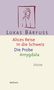 Lukas Bärfuss: Alices Reise in die Schweiz / Die Probe / Amygdala, Buch, Buch