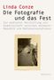 Linda Marie Conze: Die Fotografie und das Fest, Buch