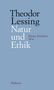 Theodor Lessing: Natur und Ethik, Buch, Buch