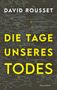 David Rousset: Die Tage unseres Todes, Buch, Buch