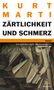 „Kurt Marti: Zärtlichkeit und Schmerz. Notizen“. Herausgeber: Magnus Wieland. Illustration: abstrakte Formen.