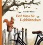 Henrike Wilson: Fünf Nüsse für Eichhörnchen, Buch, Buch