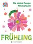 Eric Carle: Die kleine Raupe Nimmersatt - Frühling, Buch, Buch