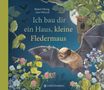 Bärbel Oftring: Ich bau dir ein Haus, kleine Fledermaus, Buch