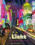 Titel: "Licht – Wenn die Nacht nicht dunkel wird." Autoren: Valentina Gottardi, Maciej Michno, Danio Miserocchi. Bunte Stadt bei Nacht., Buch