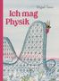 "Ich mag Physik" steht in großen, pinken Buchstaben vor einer Achterbahn mit fröhlichem Kind in einem Wagen., Buch